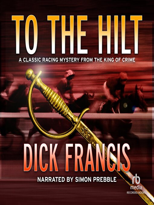 Title details for To the Hilt by Dick Francis - Available